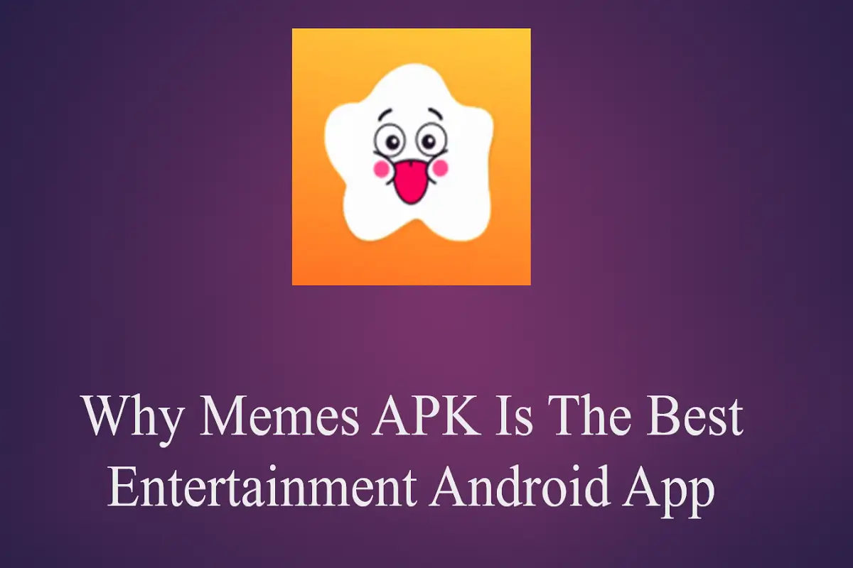 Why Memes APK Is the Best Entertainment Android App